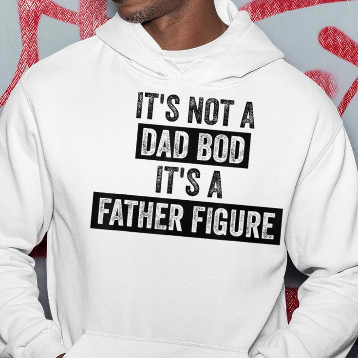 Its Not A Dad Bod Its A Father Figure Dad Gifts For Men Hoodie Unique Gifts