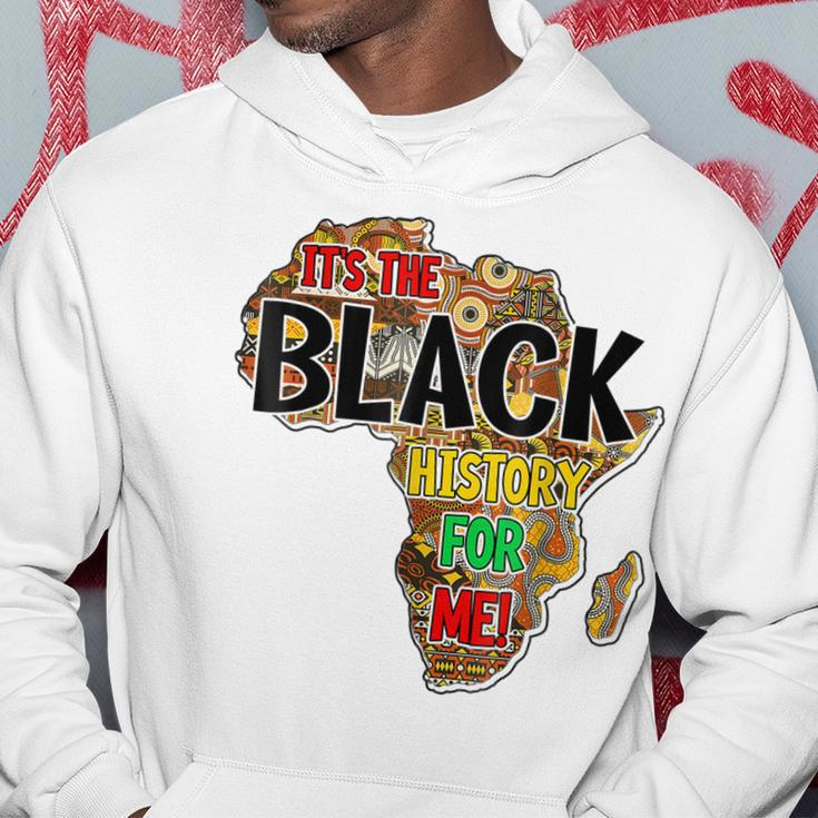 Its The Black History For Me African Black History Month Hoodie Funny Gifts