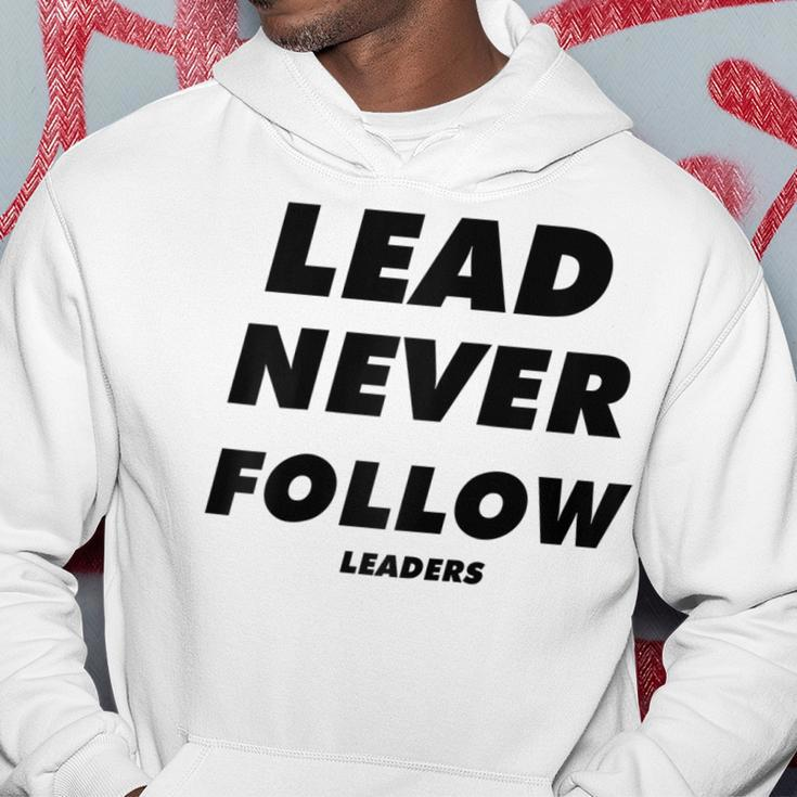 Lead Never Follow Leaders Hoodie Unique Gifts
