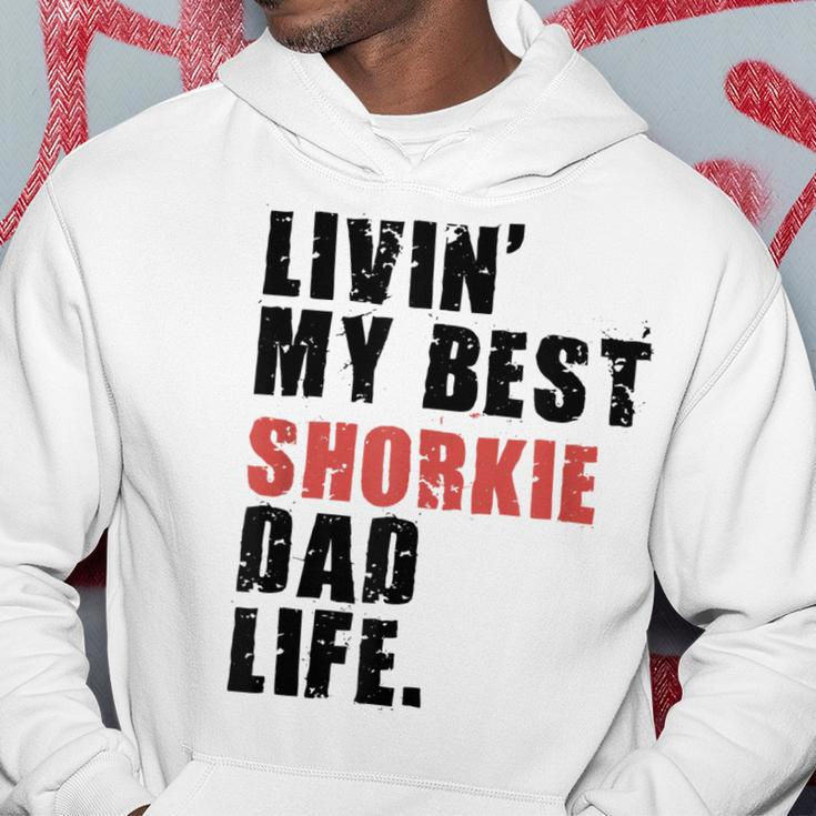 Livin My Best Shorkie Dad Life Adc123e Hoodie Unique Gifts
