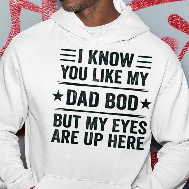 Mens I Know You Like My Dad Bod Funny Vintage Dad Bod Hoodie Funny Gifts