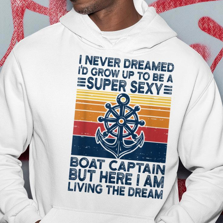 Retro I Never Dreamed Id Grow Up To Be A Boat Captain Hoodie Personalized Gifts