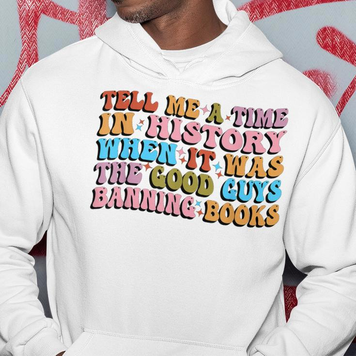 Tell Me A Time In History Reading Banned Books Sayings Hoodie Unique Gifts