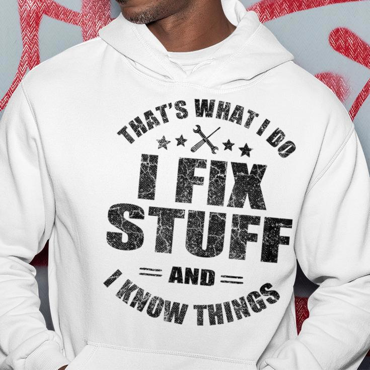 Thats What I Do I Fix Stuff And I Know Things Mechanics Hoodie Unique Gifts