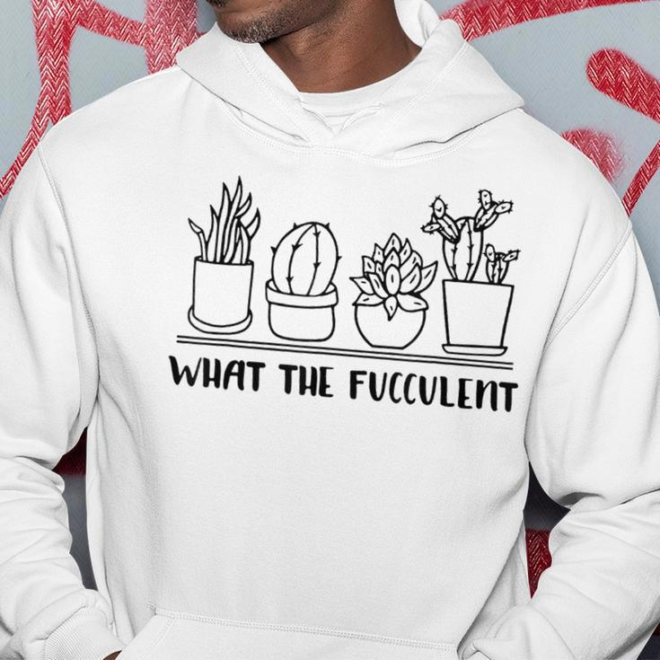 What The Fucculent Cactus Succulents Plants Gardening Hoodie Funny Gifts