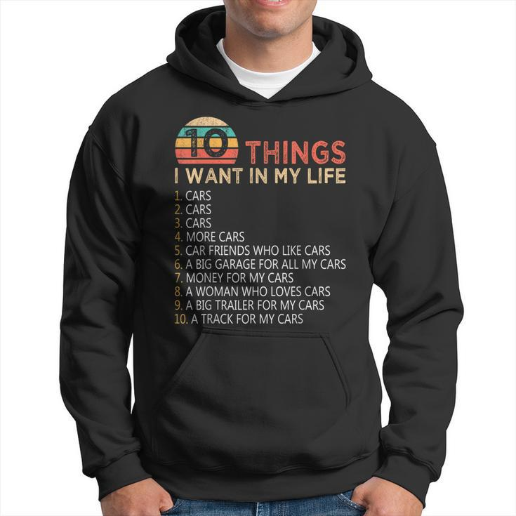 10 Things I Want In My Life Cars Funny For Mechanic Or Gamer Hoodie