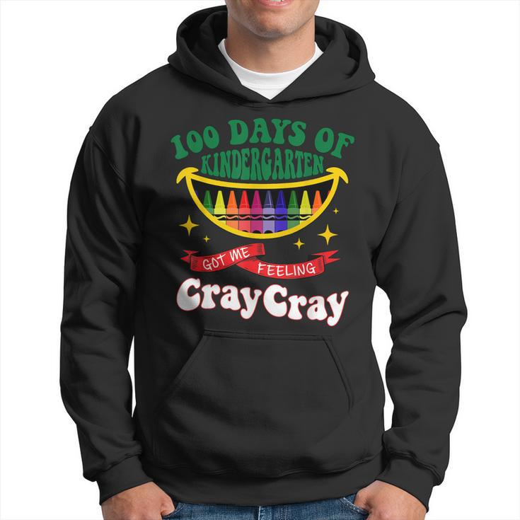 100 Days Of Kindergarten Got Me Feeling Cray-Cray Funny  Hoodie