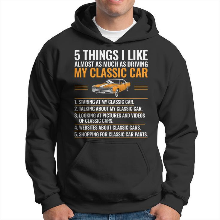 5 Things I Like Classic Car Enthusiast Old Car Lover Guy  Hoodie