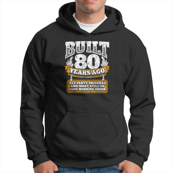 80Th Birthday Idea Built 80 Years Ago Shirt Men Hoodie