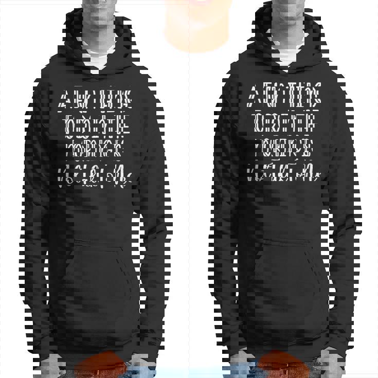 A Fun Thing To Do In The Morning Is Not Talk To Me Sarcastic   Hoodie