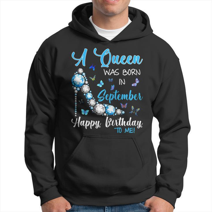 A Queen Was Born In September Happy Birthday To Me Shirt Hoodie