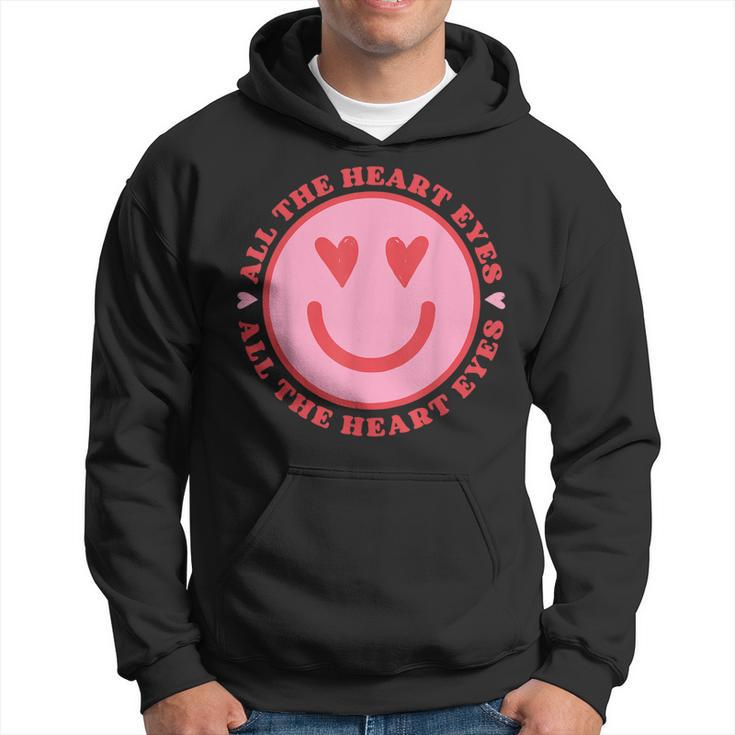 All The Heart Eyes Retro Valentines Day Heart Groovy Smiling  Hoodie