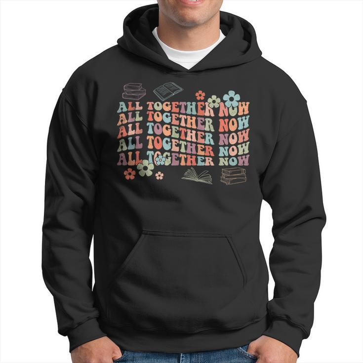 All Together Now Summer Reading 2023 Groovy Funny Book Lover  Hoodie