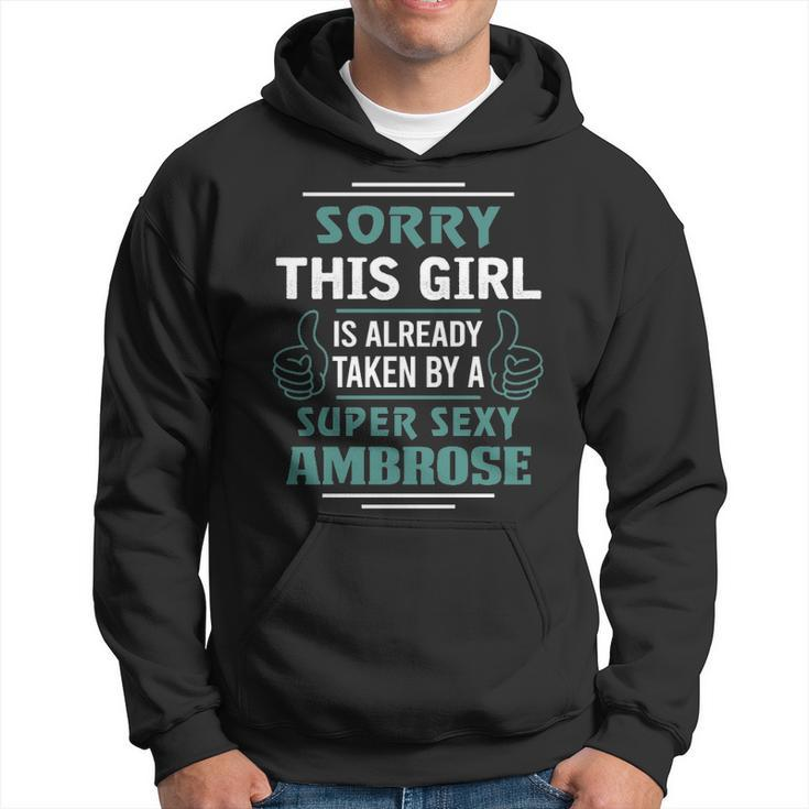 Ambrose Name Gift This Girl Is Already Taken By A Super Sexy Ambrose Hoodie