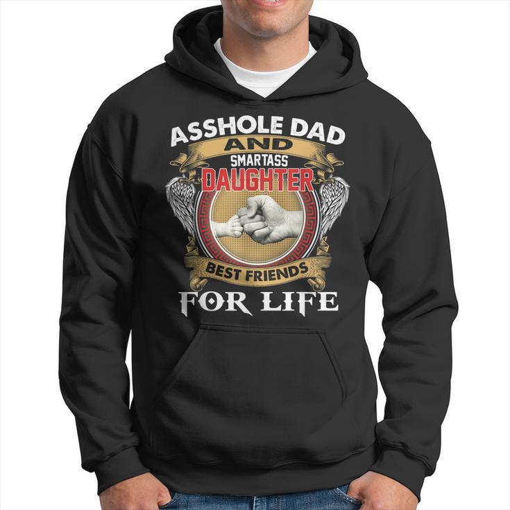 Asshole Dad And Smartass Daughter Best Friend For Life Daddy  Hoodie