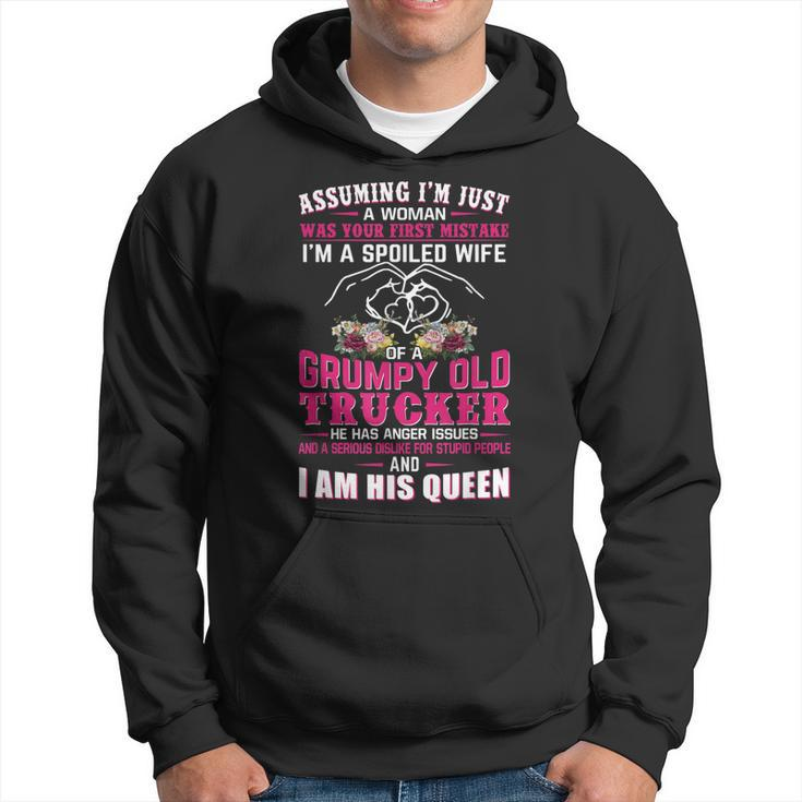 Assuming Woman Im A Spoiled Wife Of A Grumpy Old Trucker  Hoodie