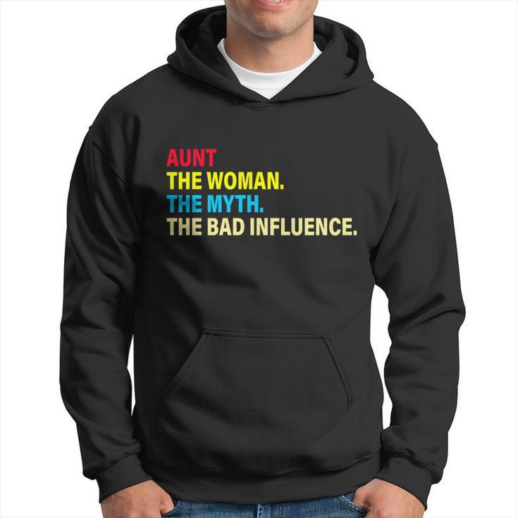 Aunt The Woman The Myth The Bad Influence Hoodie
