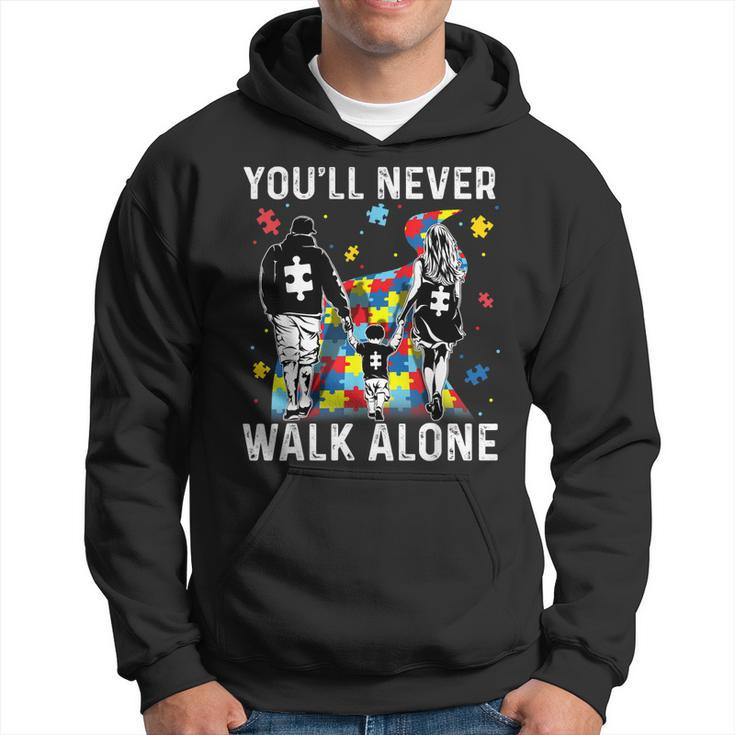 Autism Dad Mom Son Support Alone Parents Youll Never Walk  Hoodie