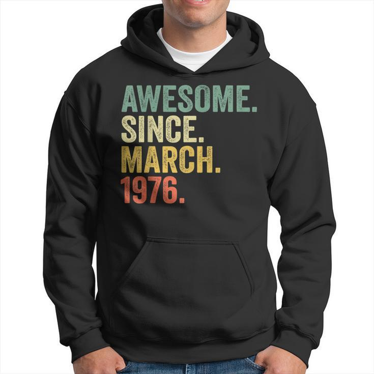 Awesome Since March 1976 47 Years Old Gifts 47Th Birthday  Hoodie