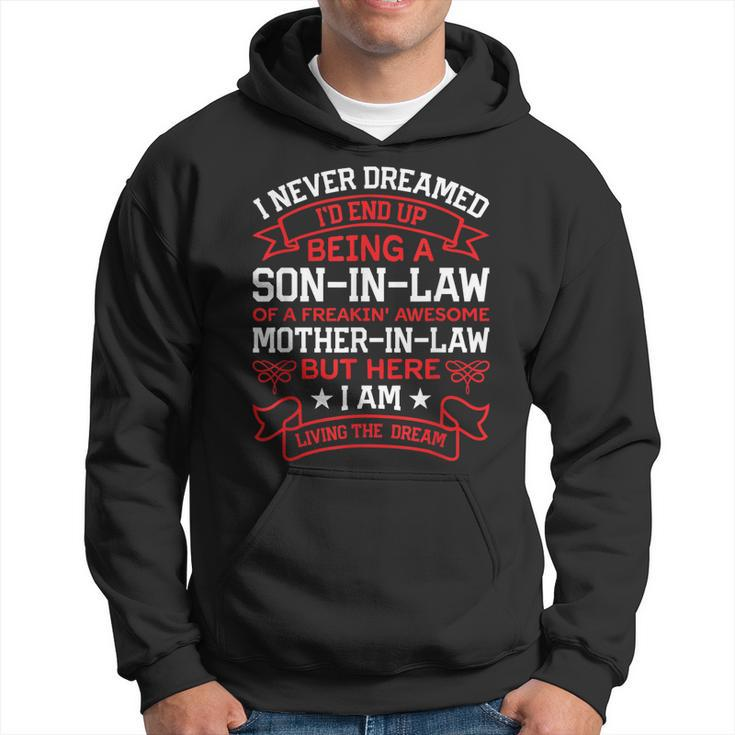 Awesome Son-In-Law I Never Dreamed Being A Son-In-Law Gift  Hoodie