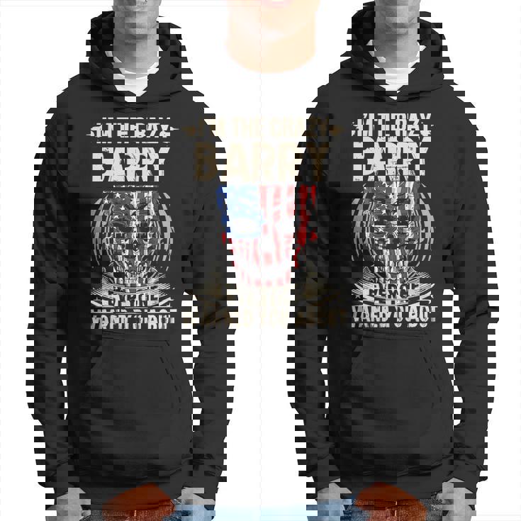 Barry Name Gift Im The Crazy Barry Hoodie