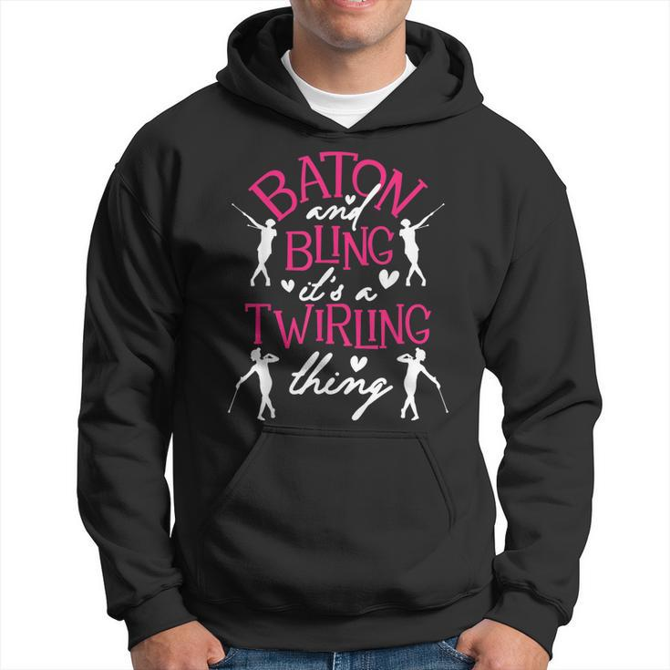 Baton And Bling Its A Twirling Thing - Twirler Majorette  Hoodie