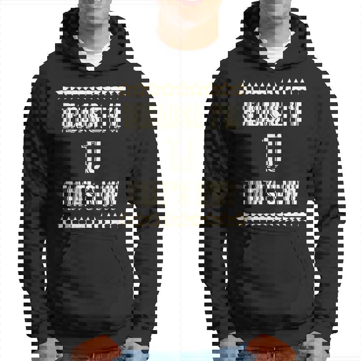 Because Im - Tj - Thats Why | Funny Name Gift - Hoodie