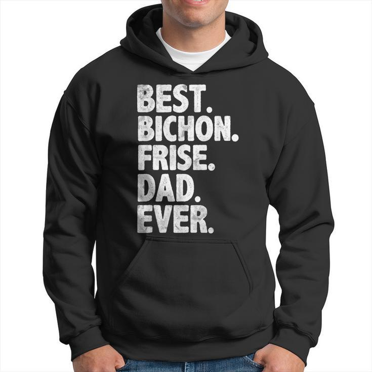 Best Bichon Frise Dad Ever Funny Dog Owner Daddy Cool Father Hoodie