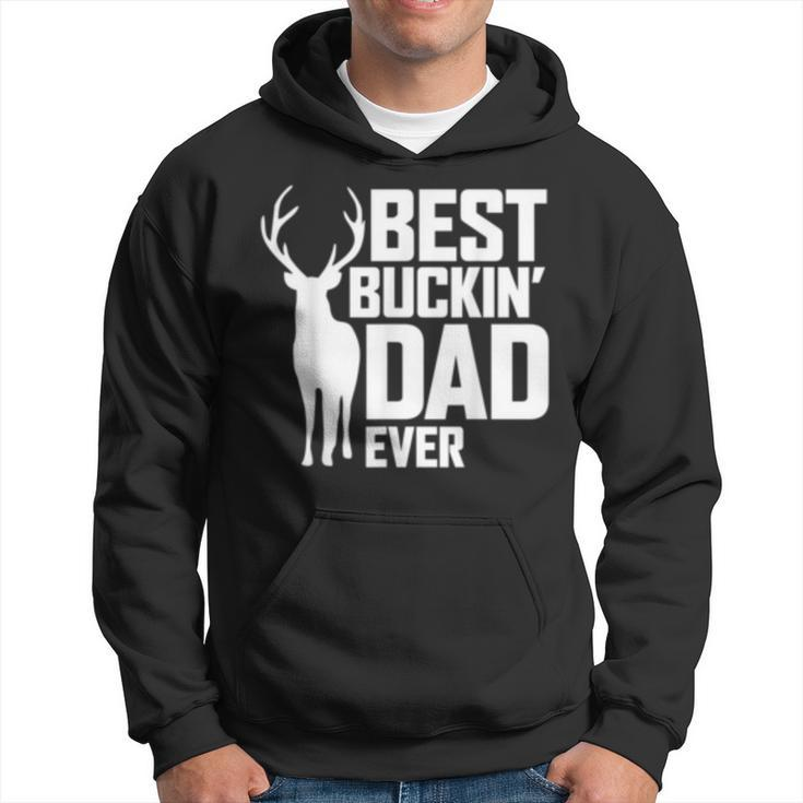 Best Buckin Dad Ever Deer Hunting Fathers Gift Hoodie
