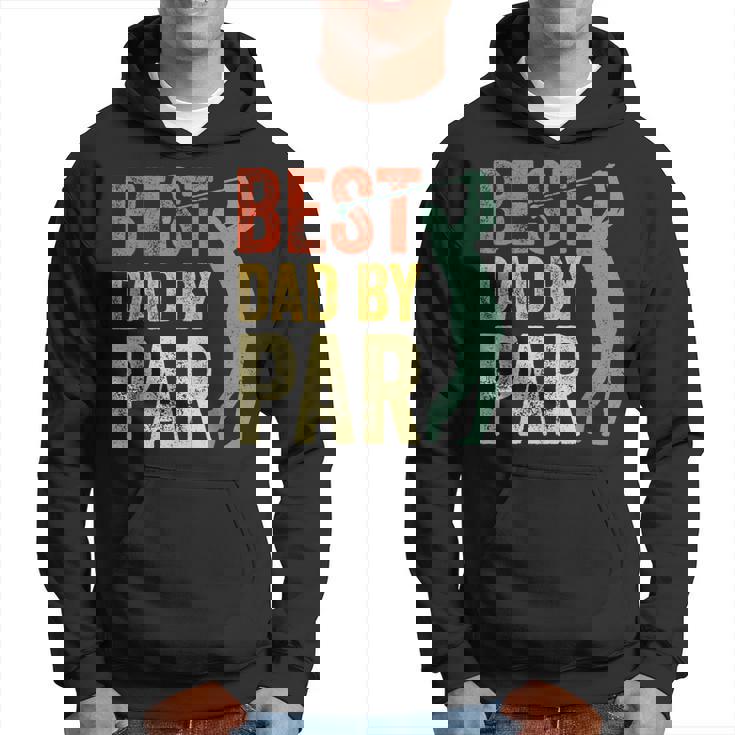Best Dad By Par Daddy Gift Golf Lover Golfer Fathers Day Hoodie