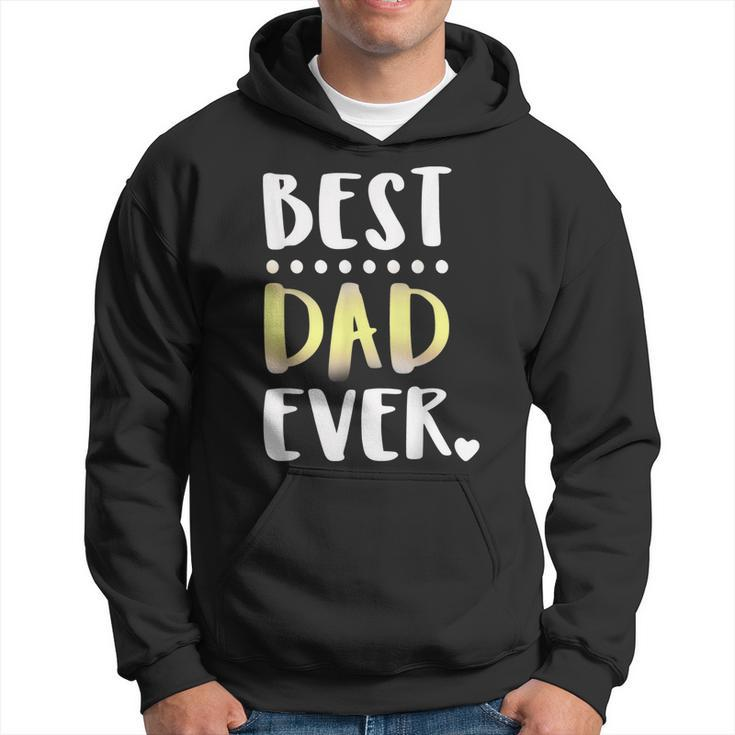 Best Dad Ever Fathers Day  Gift For Father Grandfather Hoodie