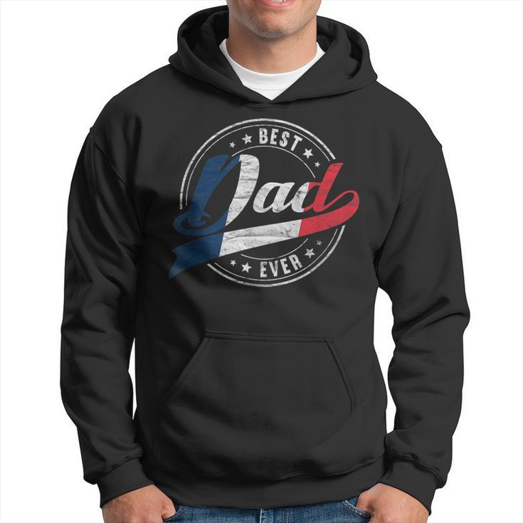 Best Dad Ever For Proud Patriotic French Dad Father Papa Gift For Mens Hoodie