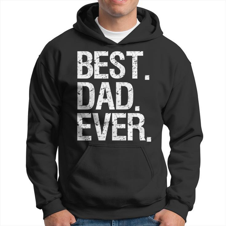 Best Dad Ever Funny Fathers Day Gift Idea For Daddy Gift For Mens Hoodie
