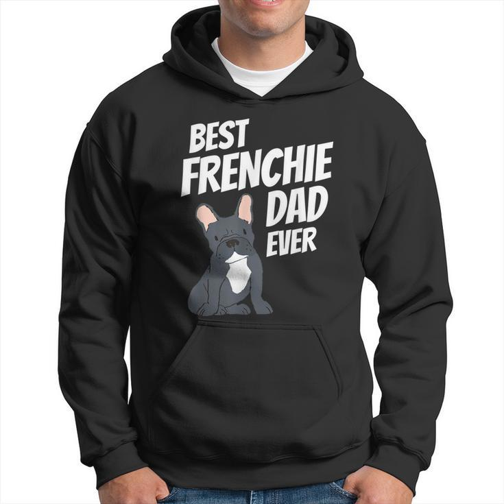 Best Frenchie Dad Ever Cute Dog Puppy Pet Lover Gift For Mens Hoodie