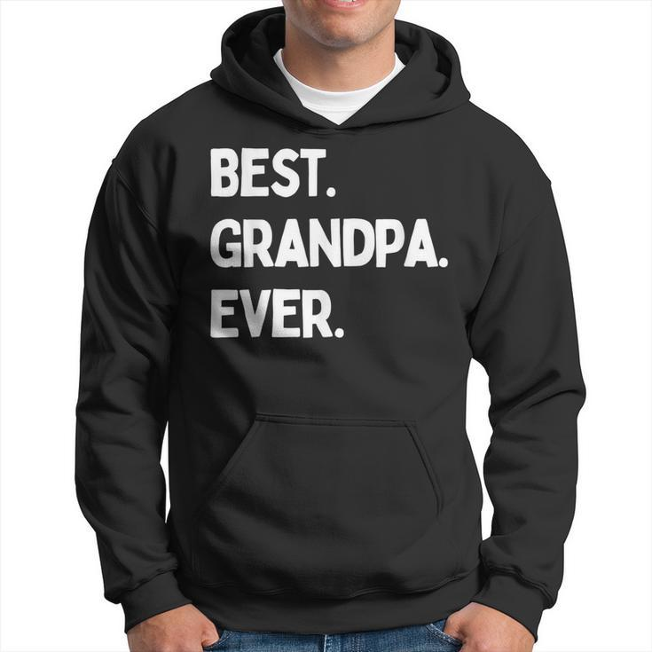 Best Grandpa Ever Design For Grandpa Gift Hoodie