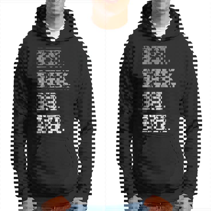 Best Greek Dad Ever For Men T Fathers Day Hoodie