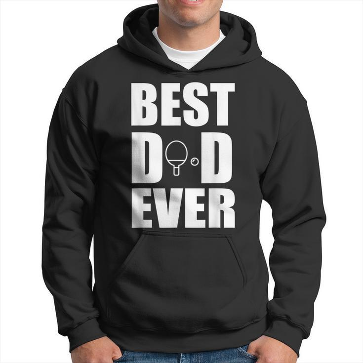 Best Ping Pong Table Tennis Dad Ever Fathers Day Gift For Mens Hoodie