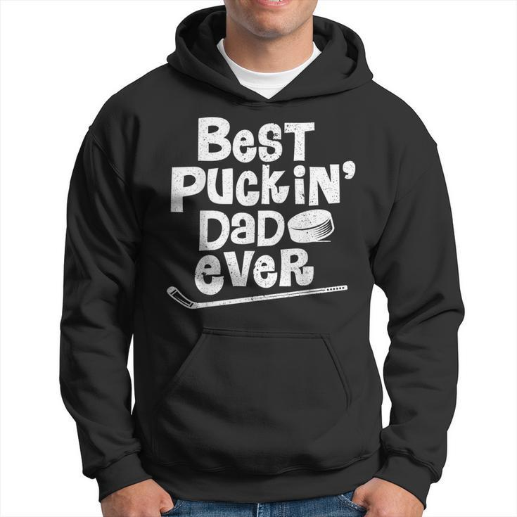 Best Puckin Dad Ever  Funny Hockey Gift For Father Hoodie