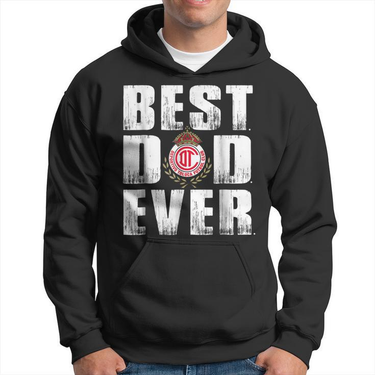 Best Toluca Dad Ever T Shirt - Fathers Day Gift Hoodie