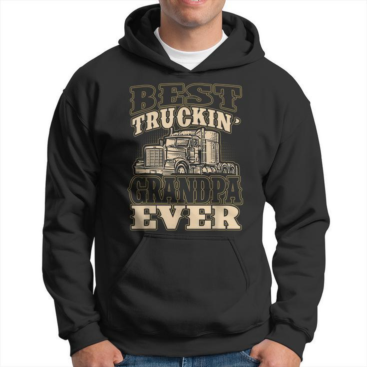 Best Truckin Grandpa Ever Big Rig Trucker Fathers Day Gift For Mens Hoodie