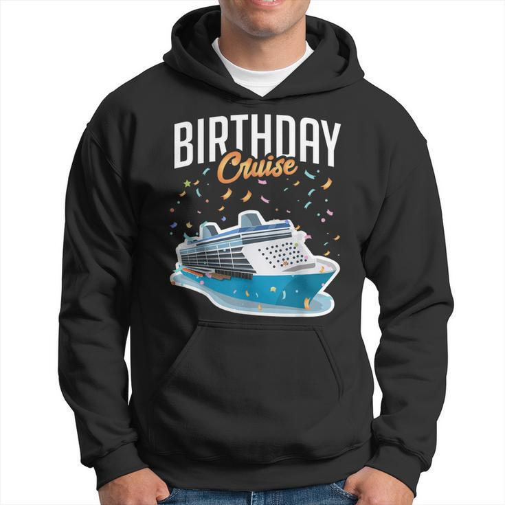 Birthday Cruise  Vacation Party Trip Cruise Ship Gift  Hoodie