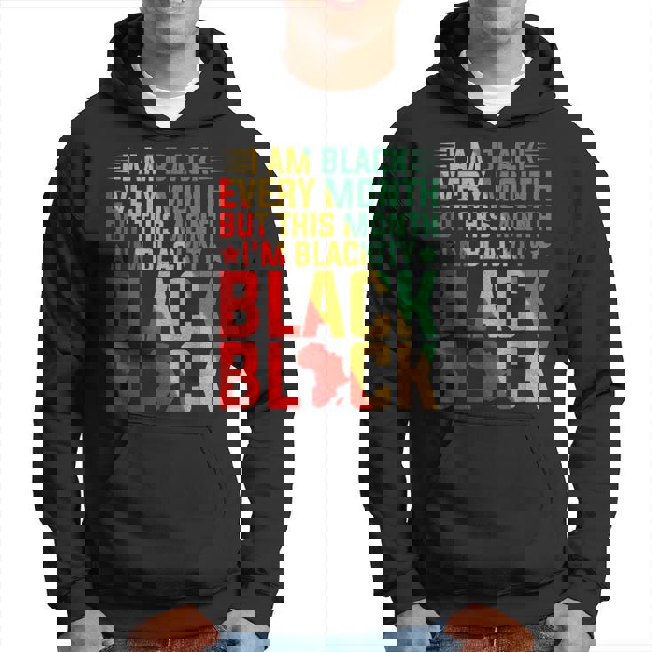Black Every Month But This Month Im Blackity Junenth Hoodie