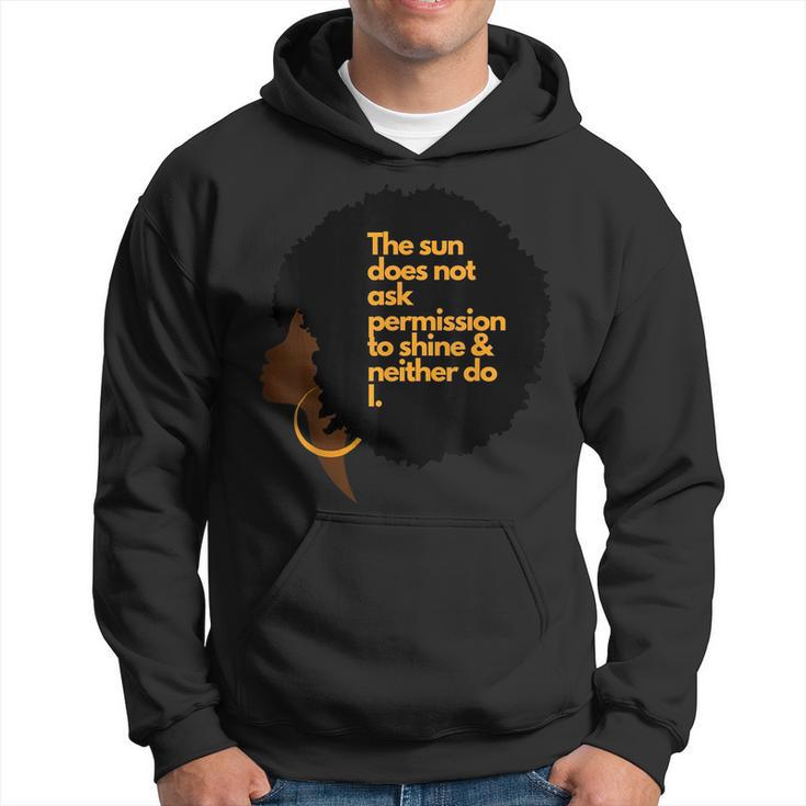 Black Woman The Sun Does Not Ask Permission To Shine  Hoodie