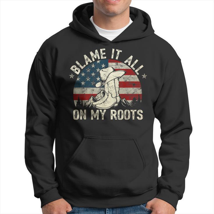 Blame It All On My Roots  Country Music Lover  Hoodie