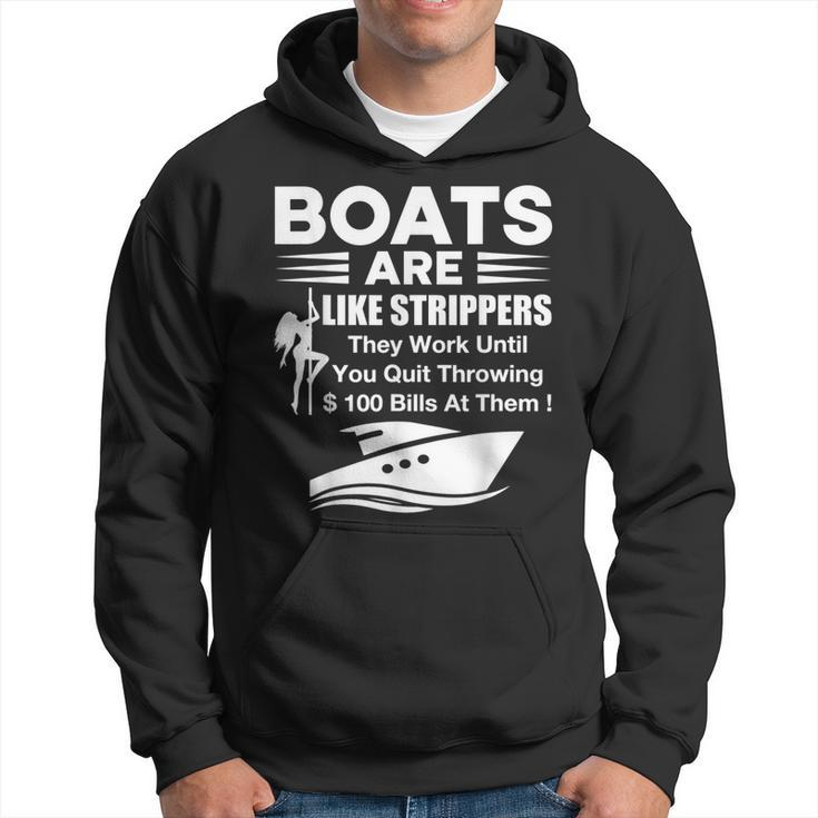 Boats Are Like Strippers They Work Until You Quit Throwing Hoodie