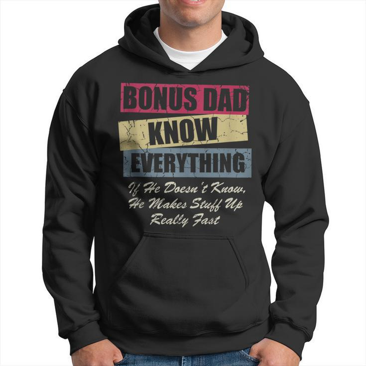 Bonus Dad Knows Everything If He Doesnt Know Fathers Day  Hoodie