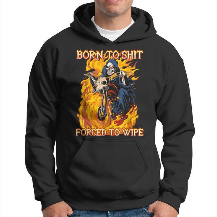 Born To Shit Forced To Wipe Funny Motorbike Skull Riding  Hoodie