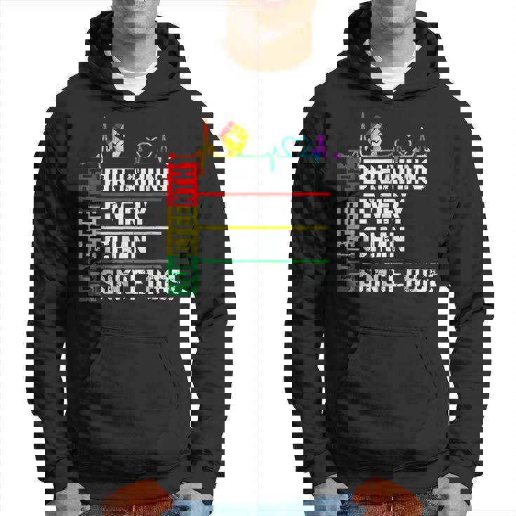 Breaking Every Chain Since 1865 Junenth Black History  V2 Hoodie