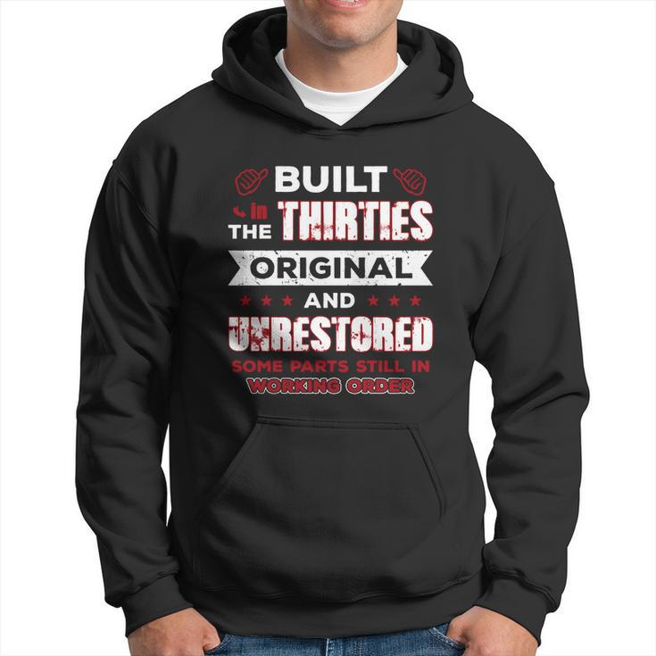 Built In The Thirties Original And Unrestored Shirt Men Hoodie