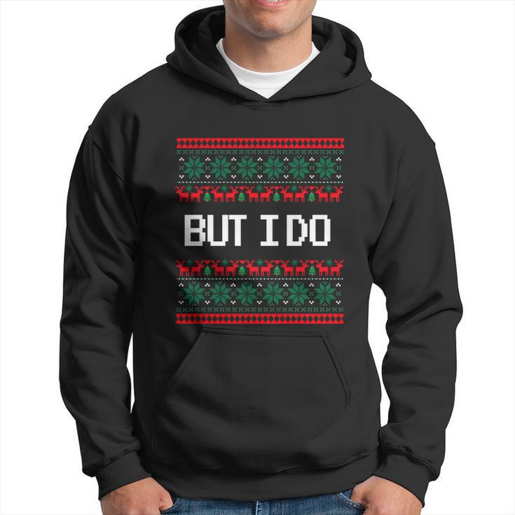 But I Do Xmas Gift Couples Matching Ugly Sweaters Christmas Gift Hoodie